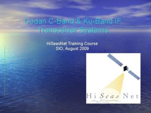 Codan CBand KuBand IF Transceiver Systems Hi Seas