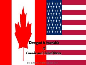 Divergent Invariable of Canada and United States By