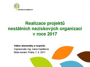 Realizace projekt nesttnch neziskovch organizac v roce 2017