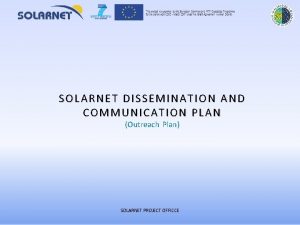 SOLARNET DISSEMINATION AND COMMUNICATION PLAN Outreach Plan SOLARNET