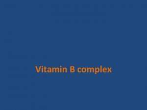 Vitamin B complex Thiamine Vitamin B 1 Thiamine