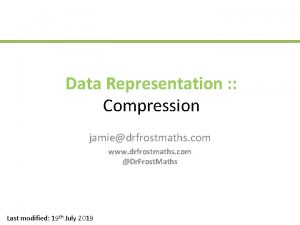 Data Representation Compression jamiedrfrostmaths com www drfrostmaths com