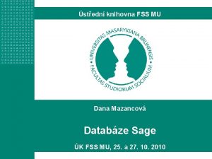 stedn knihovna FSS MU Dana Mazancov Databze Sage