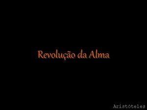 Revoluo da Alma Aristteles Aristteles filsofo grego escreveu