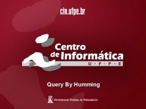 Query By Humming 10272021 1 Query by Humming