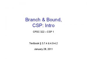 Branch Bound CSP Intro CPSC 322 CSP 1