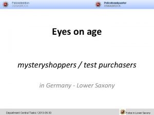 Policeheadquarter OSNABRCK Polizeidirektion OSNABRCK Eyes on age mysteryshoppers