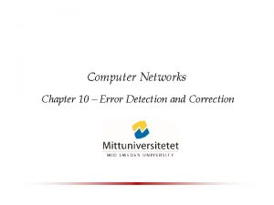 Computer Networks Chapter 10 Error Detection and Correction