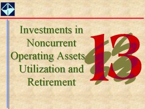 Investments in Noncurrent Operating AssetsUtilization and Retirement Learning
