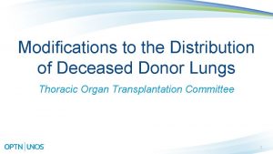 Modifications to the Distribution of Deceased Donor Lungs