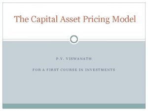 The Capital Asset Pricing Model P V VISWANATH