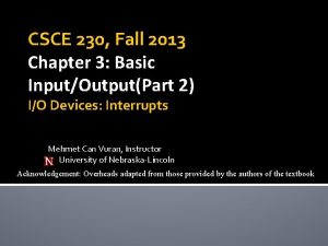 CSCE 230 Fall 2013 Chapter 3 Basic InputOutputPart