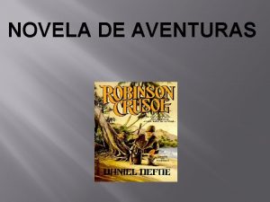 NOVELA DE AVENTURAS DEFINICIN La novela de aventuras