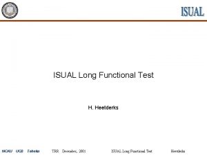 ISUAL Long Functional Test H Heetderks NCKU UCB