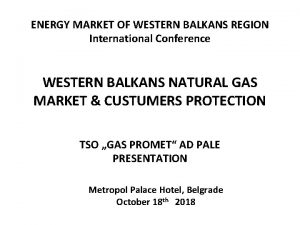 ENERGY MARKET OF WESTERN BALKANS REGION International Conference