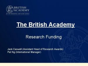 The British Academy Research Funding Jack Caswell Assistant