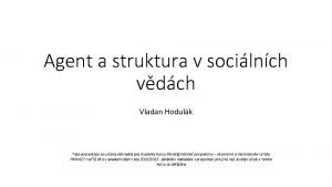 Agent a struktura v socilnch vdch Vladan Hodulk