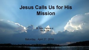 Jesus Calls Us for His Mission St Peter