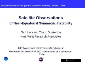 Satellite Observations of Equatorial Symmetric Instability PORSEC 2004