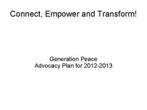 Connect Empower and Transform Generation Peace Advocacy Plan