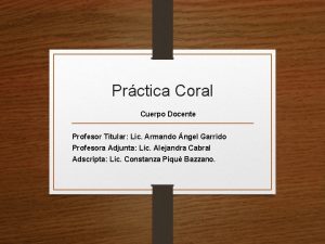 Prctica Coral Cuerpo Docente Profesor Titular Lic Armando