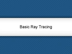 Basic Ray Tracing Visibility Problem Rendering converting a