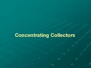 Concentrating Collectors Table of Contents 1 Introduction 4