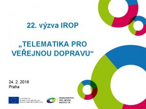 22 vzva IROP TELEMATIKA PRO VEEJNOU DOPRAVU 19