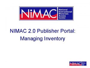 NIMAC 2 0 Publisher Portal Managing Inventory What