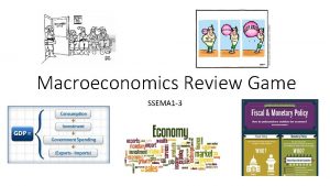 Macroeconomics Review Game SSEMA 1 3 Game rules