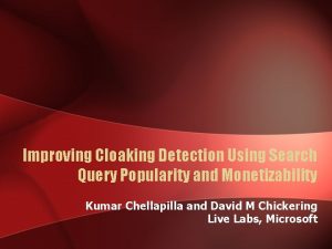 Improving Cloaking Detection Using Search Query Popularity and
