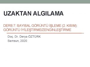 UZAKTAN ALGILAMA DERS 7 SAYISAL GRNT LEME 2