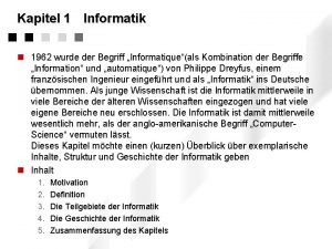 Kapitel 1 Informatik n 1962 wurde der Begriff