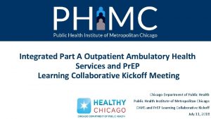 Integrated Part A Outpatient Ambulatory Health Services and