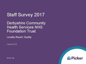 Staff Survey 2017 Derbyshire Community Health Services NHS