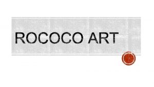 Rococo art emerged during the beginning of the