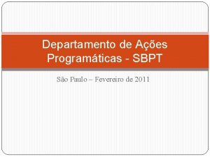 Departamento de Aes Programticas SBPT So Paulo Fevereiro