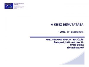 A KBSZ BEMUTATSA 2010 v esemnyei KBSZ SZAKMAI