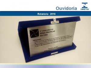 Apresentao Ouvidoria Relatrio 2016 Dados Gerais Tipo Ouvidoria