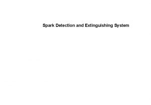 Spark Detection and Extinguishing System Spark Detection markets