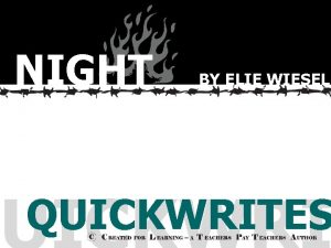 NIGHT BY ELIE WIESEL QUICKWRITES Instructions Write Quickwrites