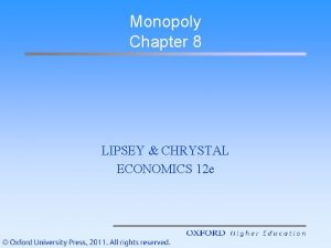 Monopoly Chapter 8 LIPSEY CHRYSTAL ECONOMICS 12 e