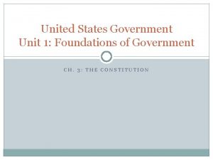 United States Government Unit 1 Foundations of Government