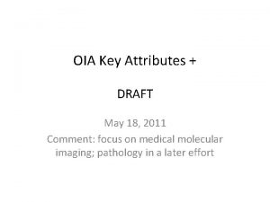 OIA Key Attributes DRAFT May 18 2011 Comment