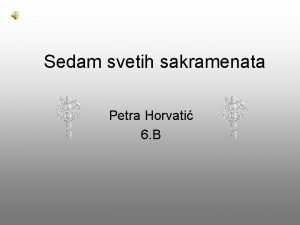 Sedam svetih sakramenata Petra Horvati 6 B Krtenje