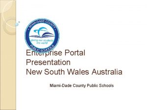 Enterprise Portal Presentation New South Wales Australia MiamiDade