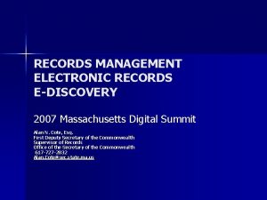 RECORDS MANAGEMENT ELECTRONIC RECORDS EDISCOVERY 2007 Massachusetts Digital