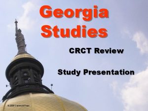 Georgia Studies CRCT Review Study Presentation 2005 Clairmont