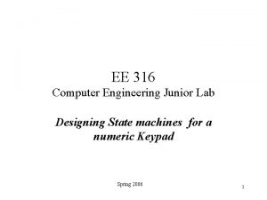 EE 316 Computer Engineering Junior Lab Designing State