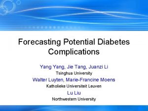 Forecasting Potential Diabetes Complications Yang Jie Tang Juanzi